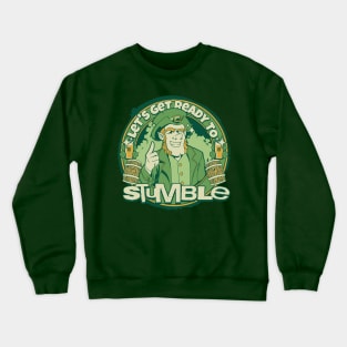 St Patrick’s let’s get ready to stumble leprechaun Crewneck Sweatshirt